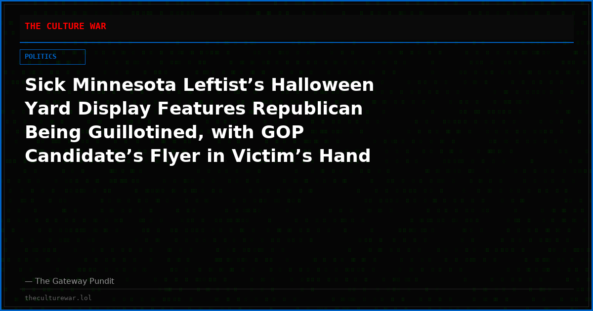 Sick Minnesota Leftist’s Halloween Yard Display Features Republican Being Guillotined, with GOP Candidate’s Flyer in Victim’s Hand
