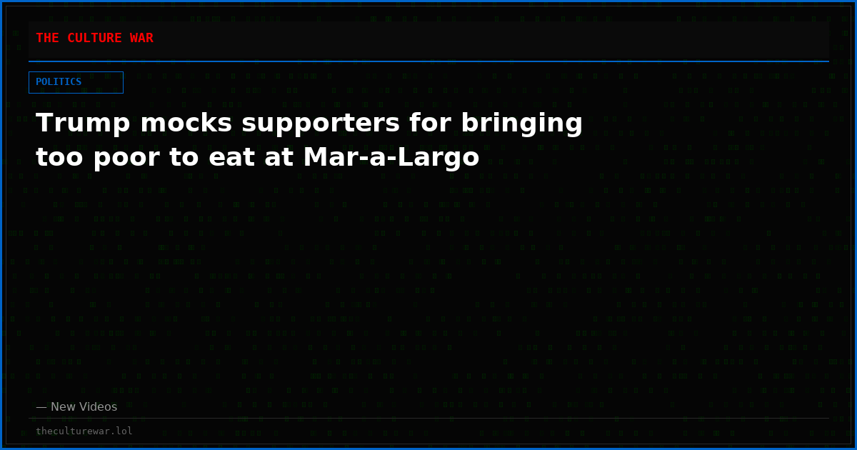 Trump mocks supporters for bringing too poor to eat at Mar-a-Largo