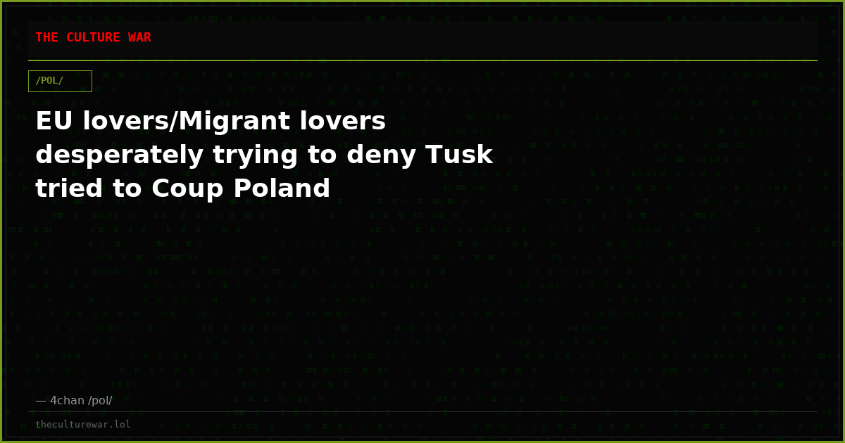 EU lovers/Migrant lovers desperately trying to deny Tusk tried to Coup Poland