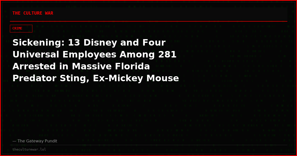 Sickening: 13 Disney and Four Universal Employees Among 281 Arrested in Massive Florida Predator Sting, Ex-Mickey Mouse Performer Brought Diapers to Meet Child