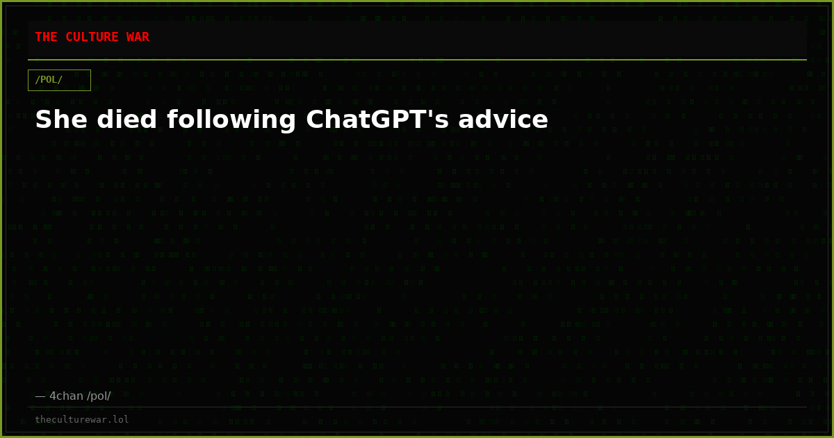 She died following ChatGPT's advice
