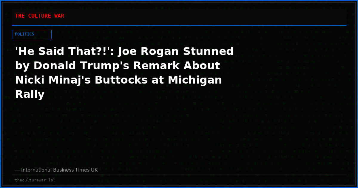 'He Said That?!': Joe Rogan Stunned by Donald Trump's Remark About Nicki Minaj's Buttocks at Michigan Rally