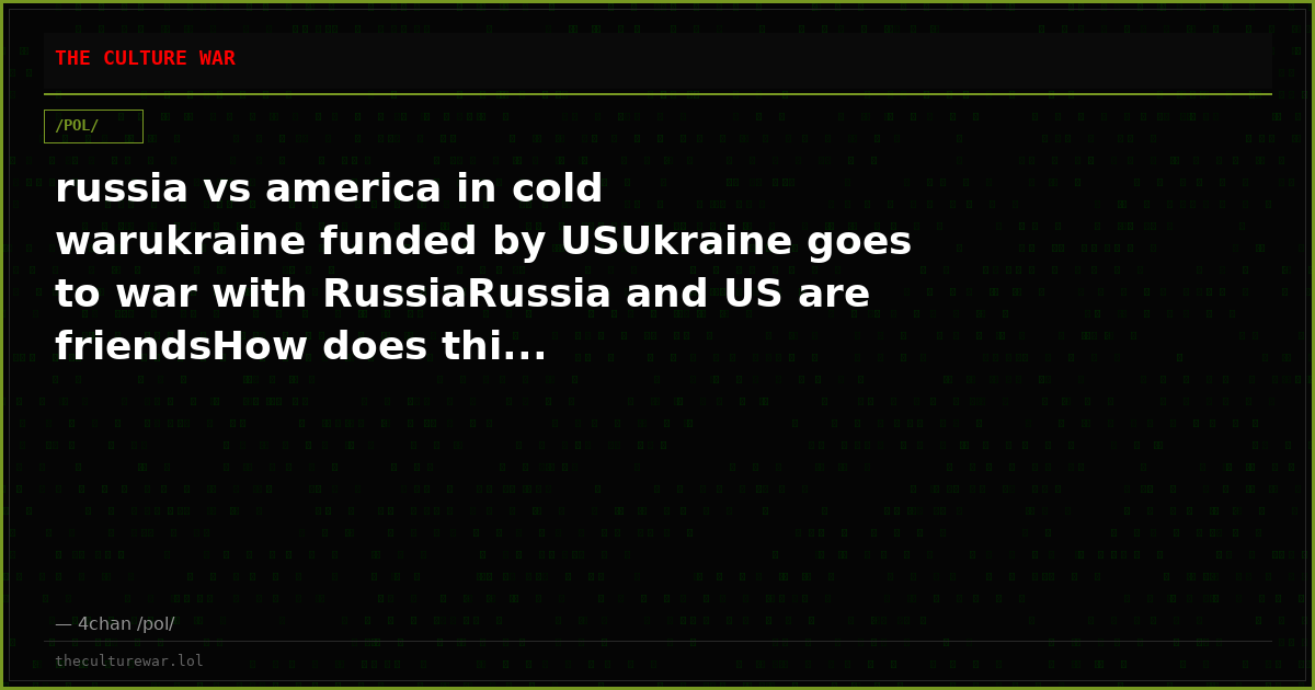 russia vs america in cold warukraine funded by USUkraine goes to war with RussiaRussia and US are friendsHow does thi...