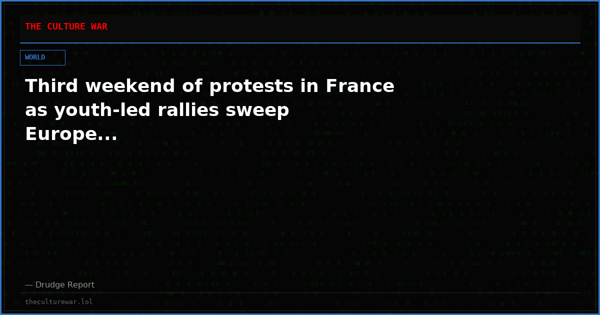 Third weekend of protests in France as youth-led rallies sweep Europe...
