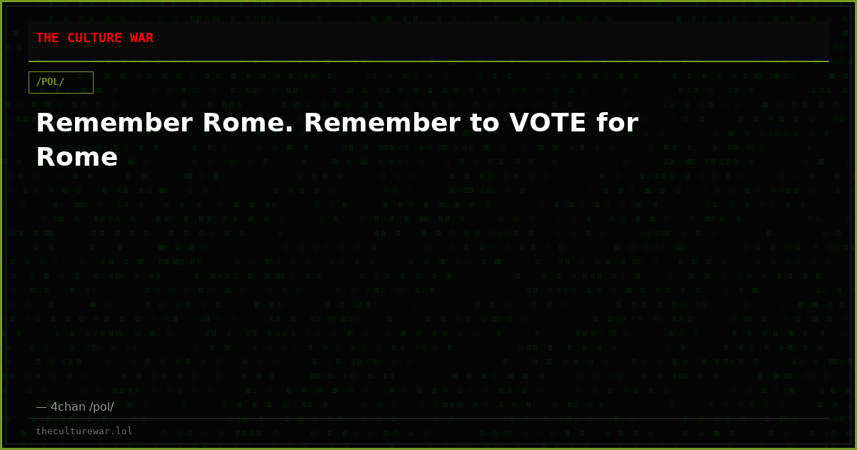 Remember Rome. Remember to VOTE for Rome