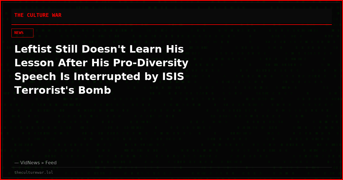 Leftist Still Doesn't Learn His Lesson After His Pro-Diversity Speech Is Interrupted by ISIS Terrorist's Bomb