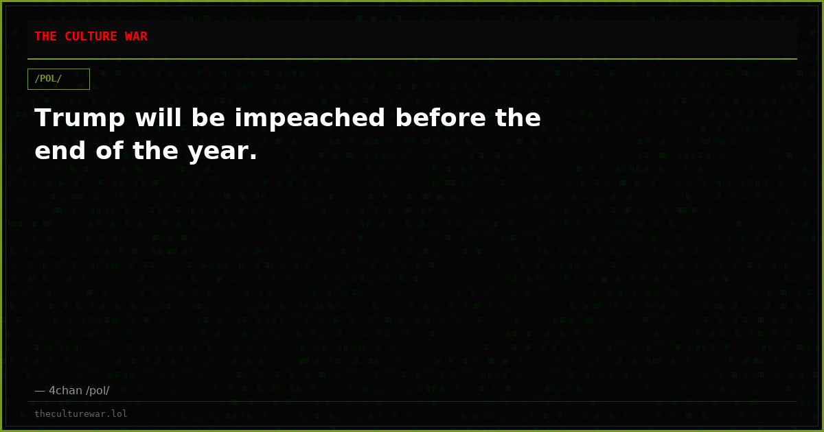 Trump will be impeached before the end of the year.