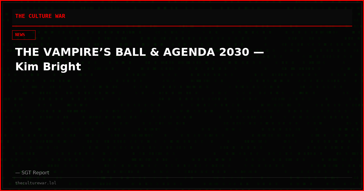THE VAMPIRE’S BALL & AGENDA 2030 — Kim Bright