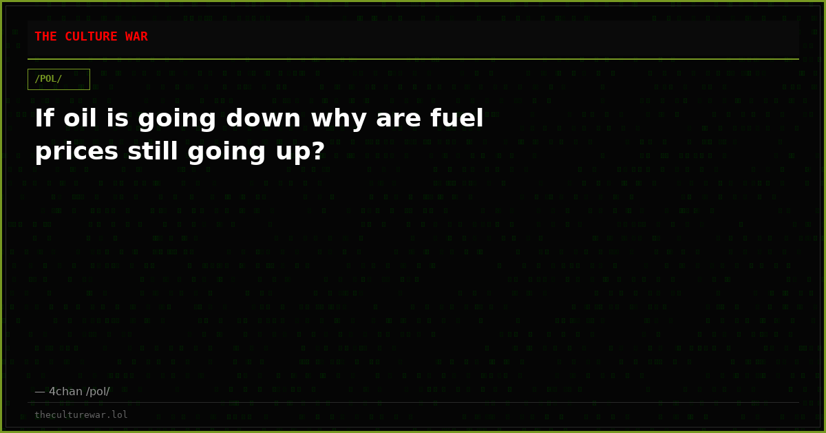 If oil is going down why are fuel prices still going up?