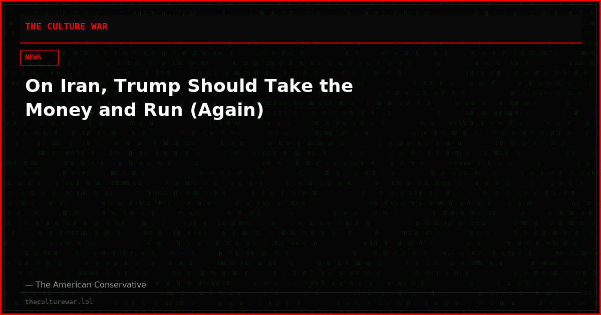 On Iran, Trump Should Take the Money and Run (Again)