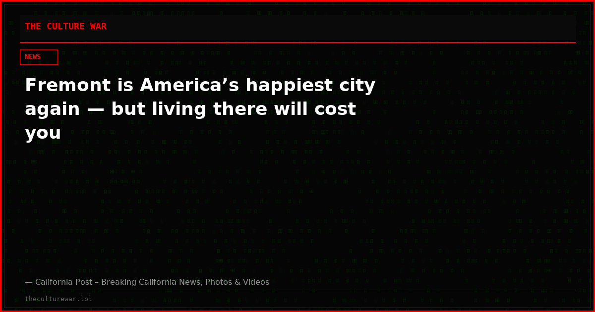 Fremont is America’s happiest city again — but living there will cost you
