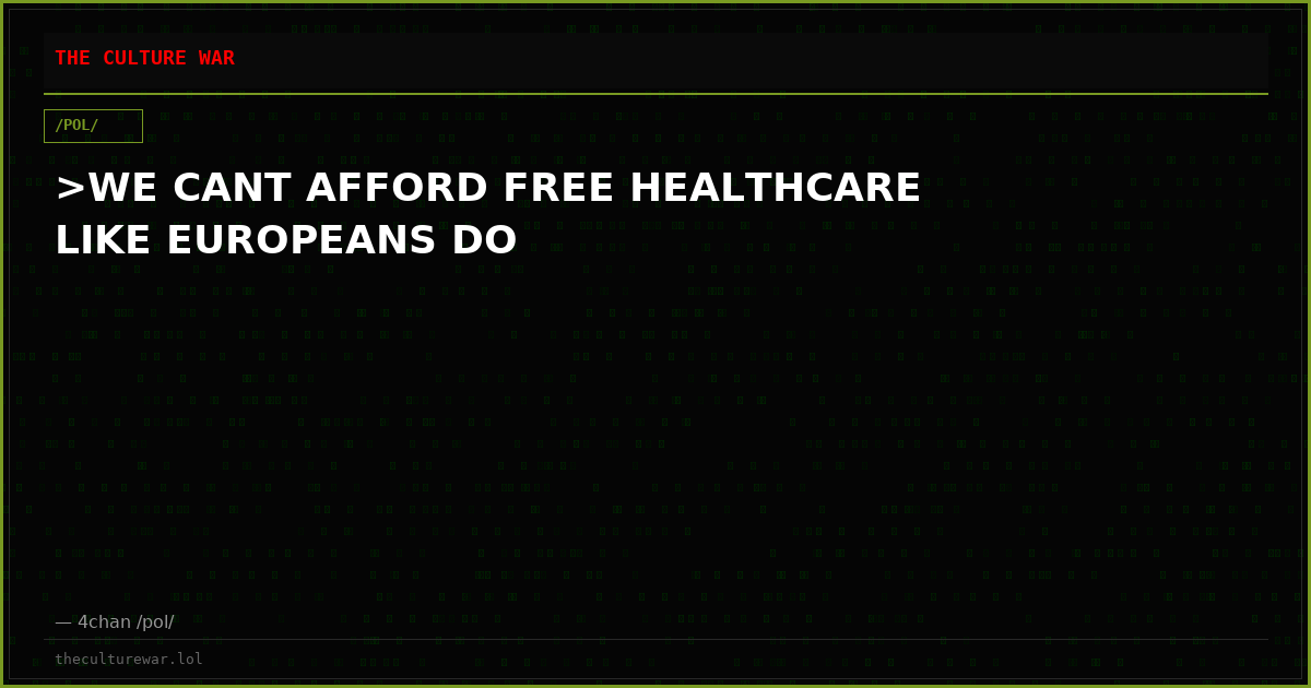 >WE CANT AFFORD FREE HEALTHCARE LIKE EUROPEANS DO