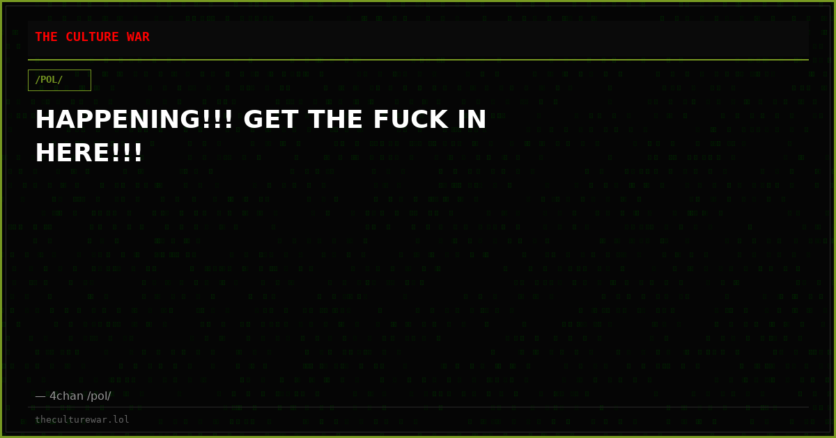 HAPPENING!!! GET THE FUCK IN HERE!!!