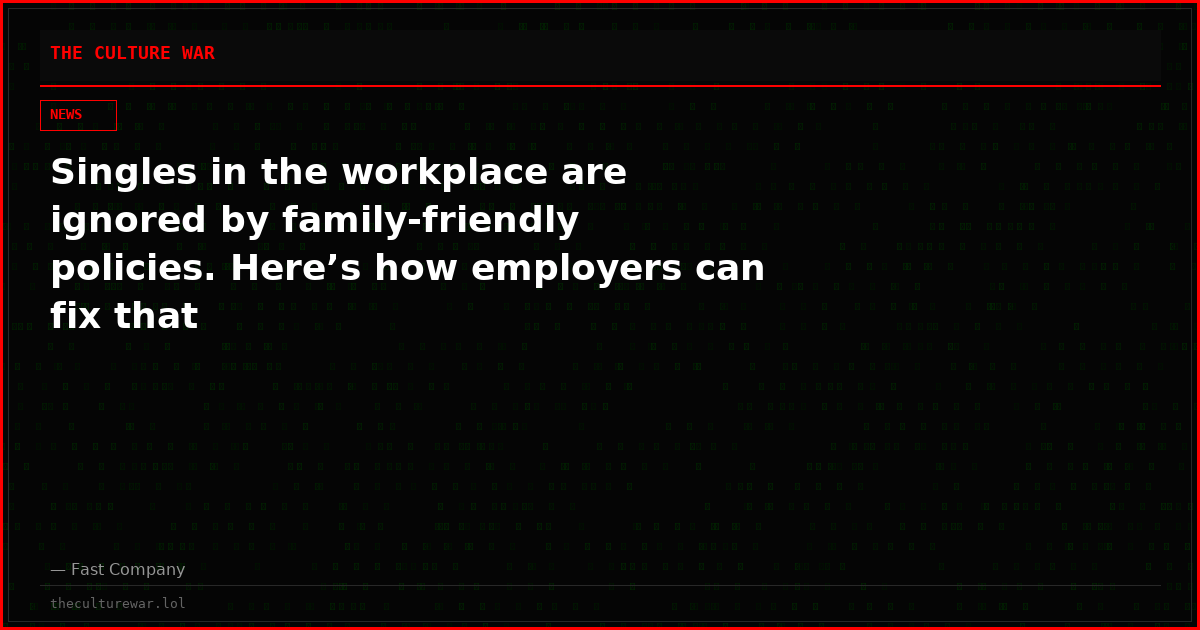 Singles in the workplace are ignored by family-friendly policies. Here’s how employers can fix that