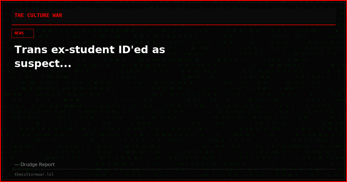 Trans ex-student ID'ed as suspect...