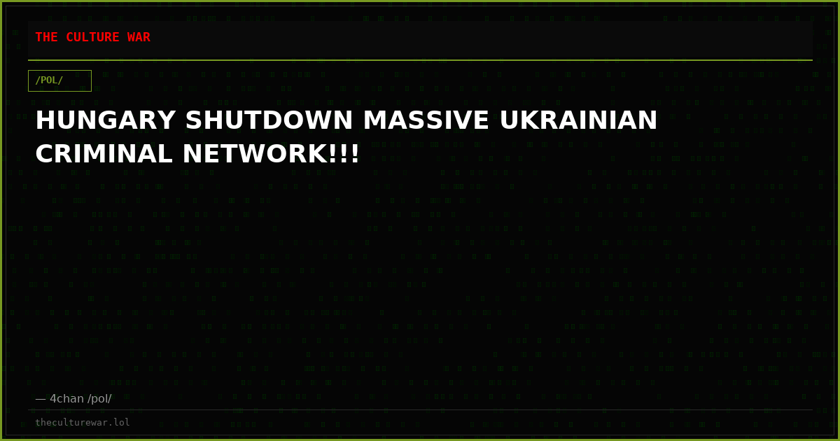 HUNGARY SHUTDOWN MASSIVE UKRAINIAN CRIMINAL NETWORK!!!