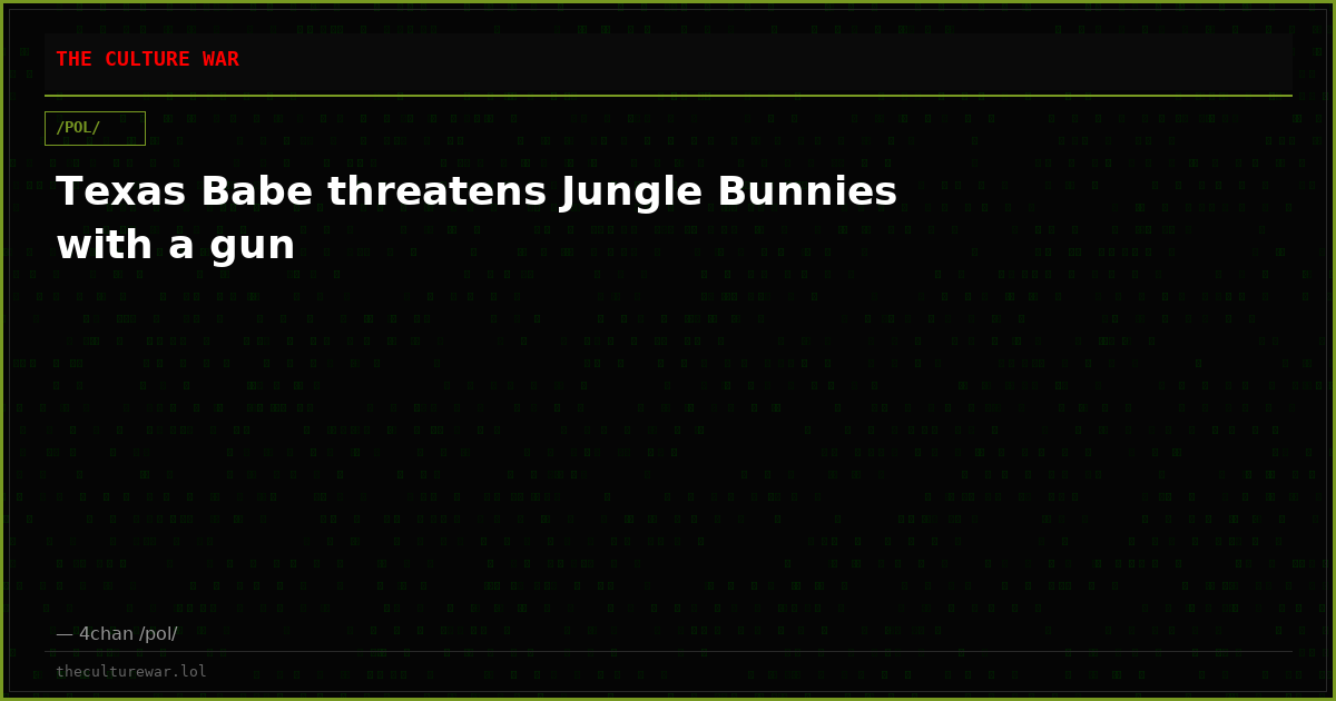 Texas Babe threatens Jungle Bunnies with a gun