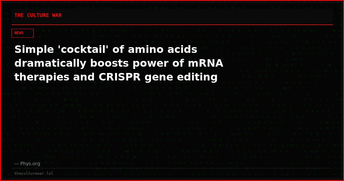 Simple 'cocktail' of amino acids dramatically boosts power of mRNA therapies and CRISPR gene editing
