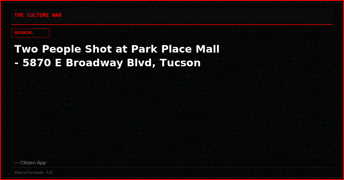 Two People Shot at Park Place Mall - 5870 E Broadway Blvd, Tucson