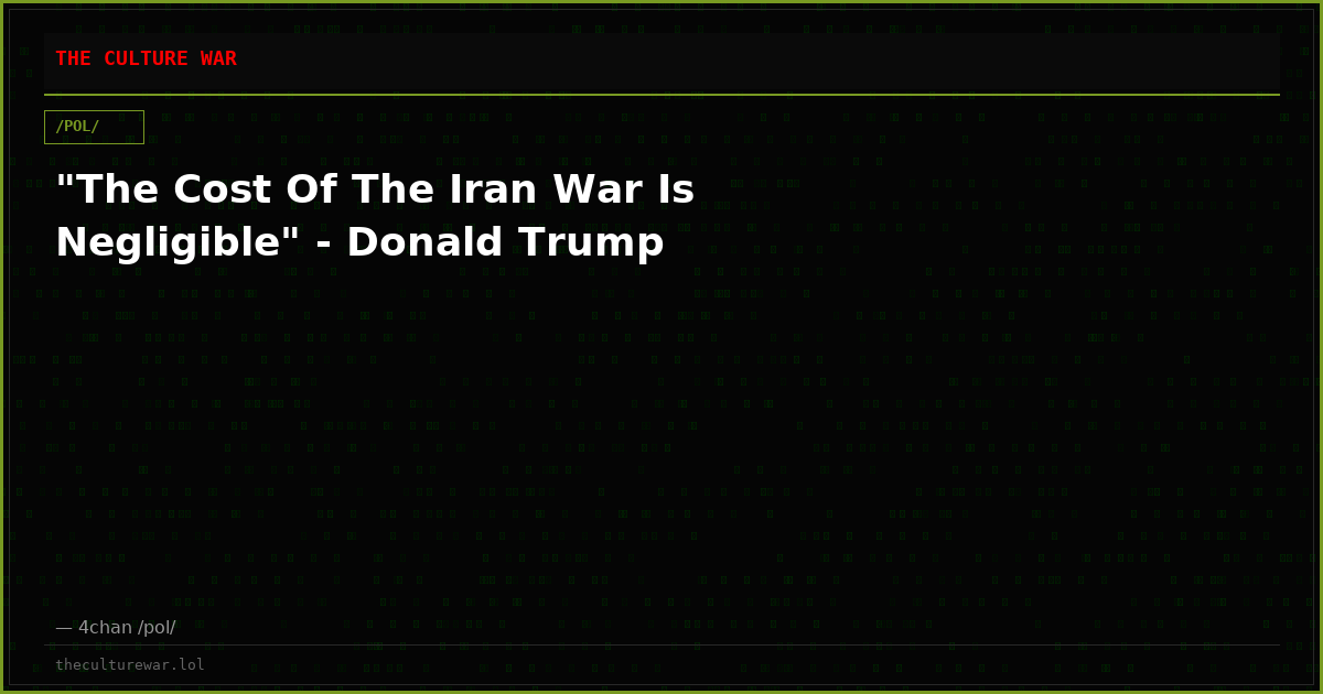 "The Cost Of The Iran War Is Negligible" - Donald Trump