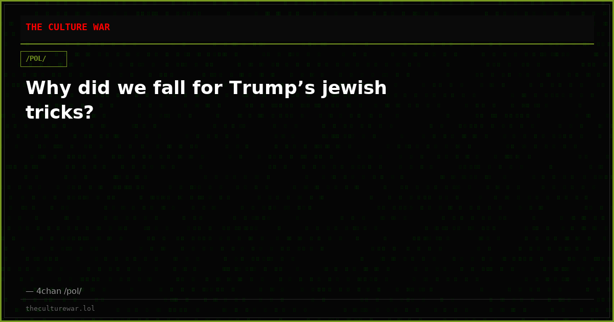 Why did we fall for Trump’s jewish tricks?