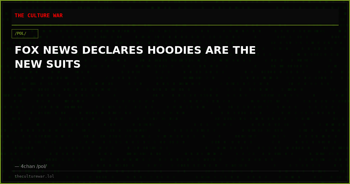 FOX NEWS DECLARES HOODIES ARE THE NEW SUITS