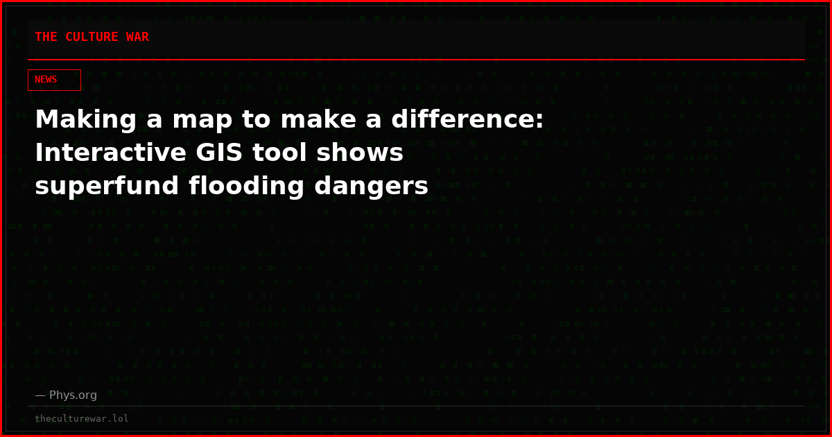 Making a map to make a difference: Interactive GIS tool shows superfund flooding dangers