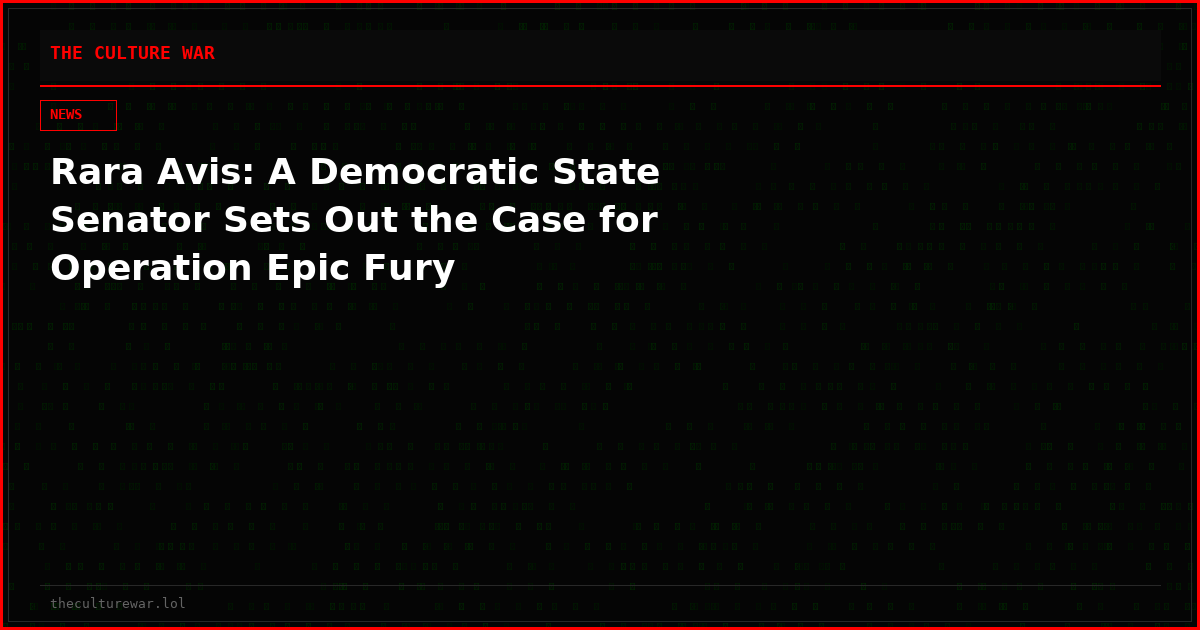 Rara Avis: A Democratic State Senator Sets Out the Case for Operation Epic Fury