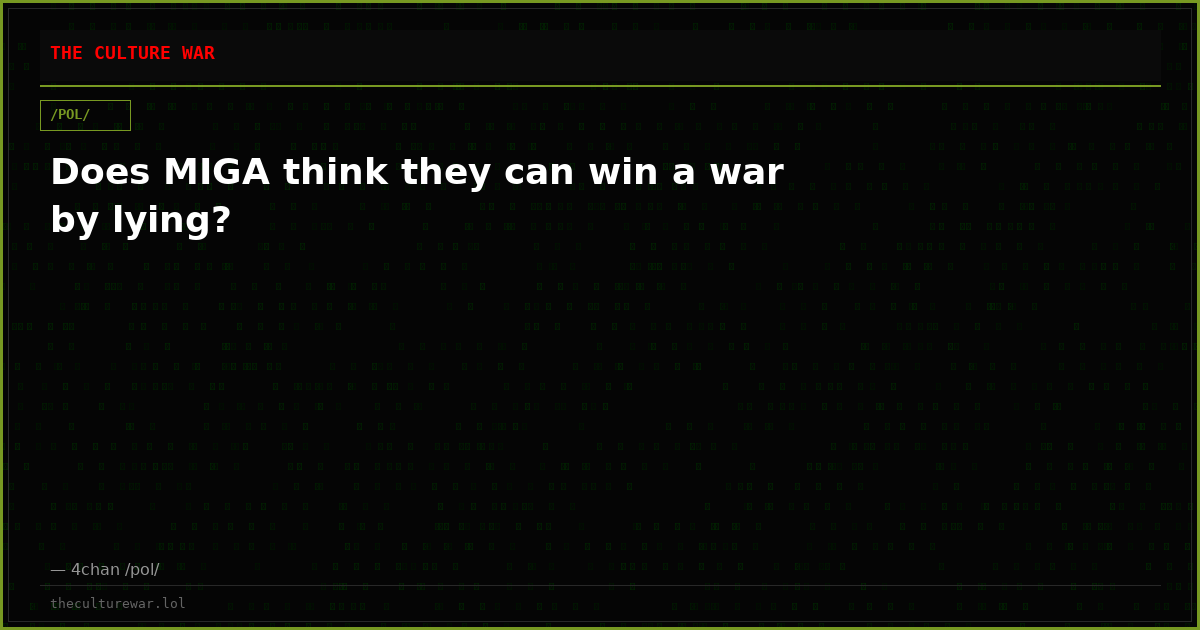 Does MIGA think they can win a war by lying?