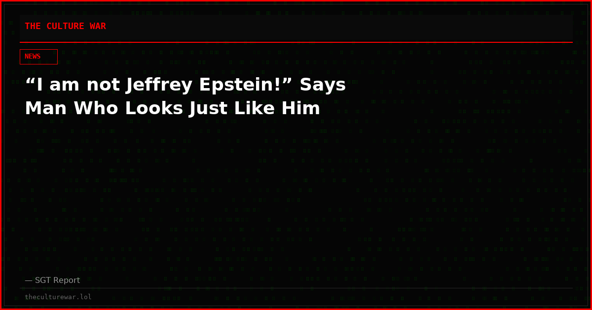 “I am not Jeffrey Epstein!” Says Man Who Looks Just Like Him