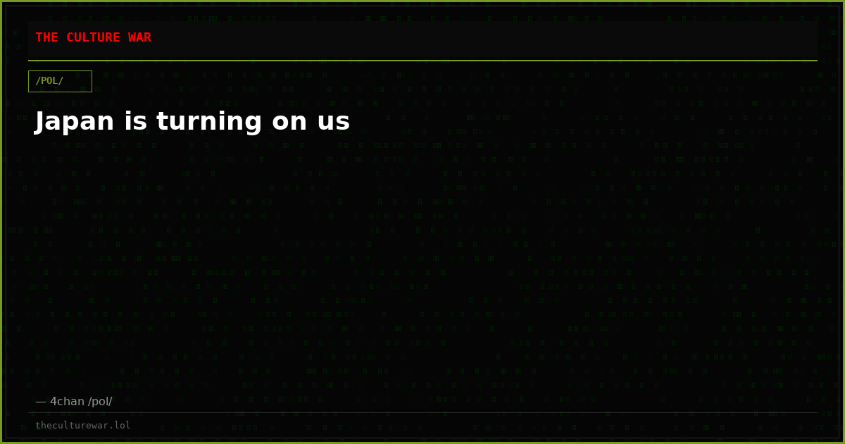 Japan is turning on us