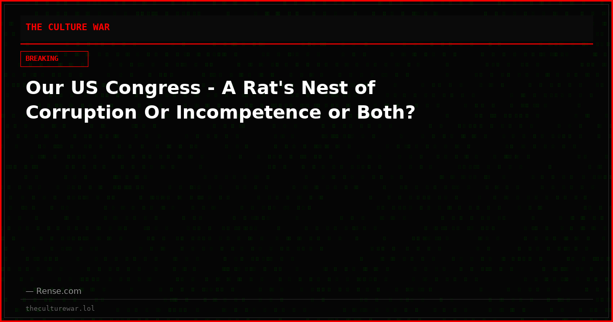 Our US Congress - A Rat's Nest of Corruption Or Incompetence or Both?