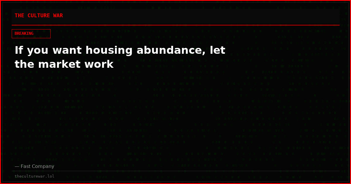 If you want housing abundance, let the market work
