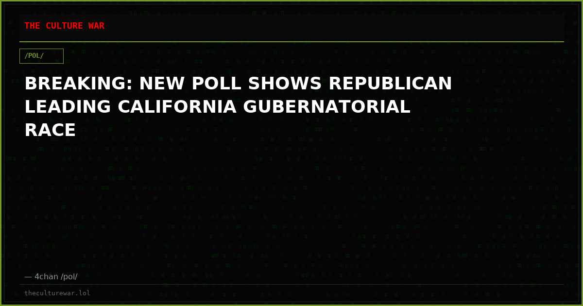 BREAKING: NEW POLL SHOWS REPUBLICAN LEADING CALIFORNIA GUBERNATORIAL RACE