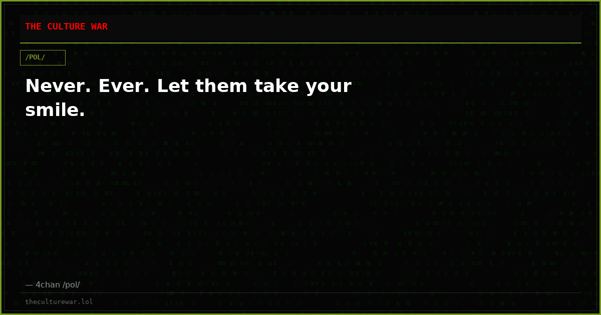 Never. Ever. Let them take your smile.