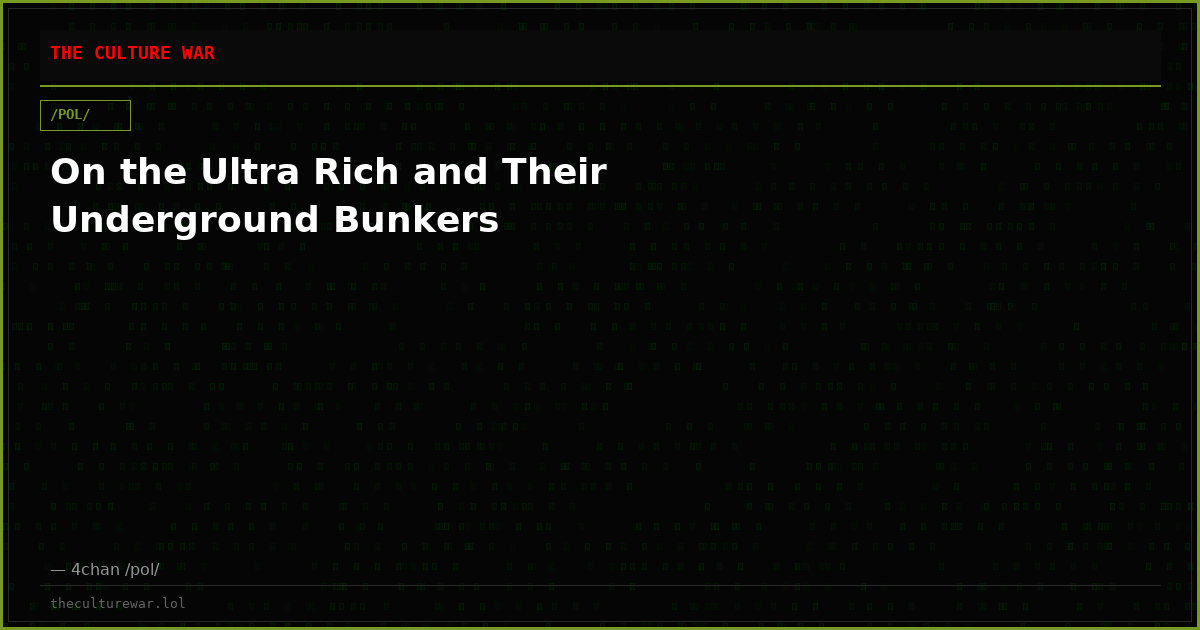 On the Ultra Rich and Their Underground Bunkers