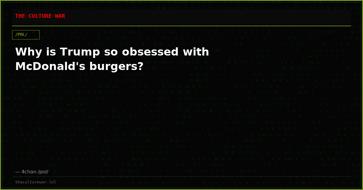 Why is Trump so obsessed with McDonald's burgers?