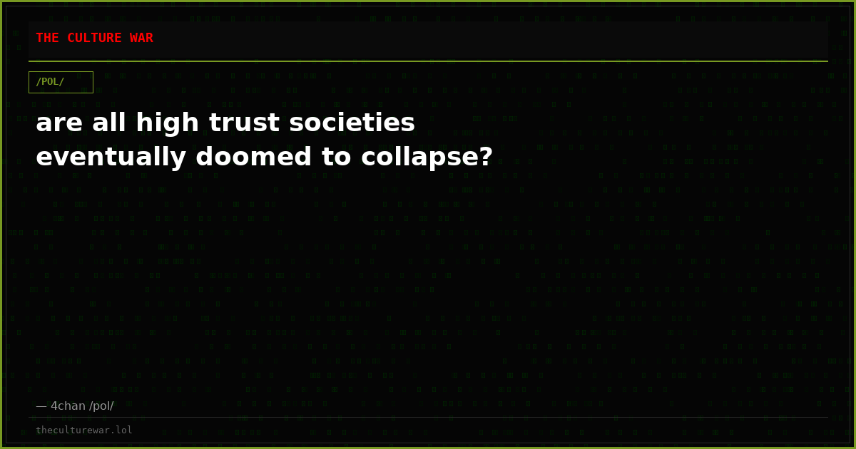 are all high trust societies eventually doomed to collapse?