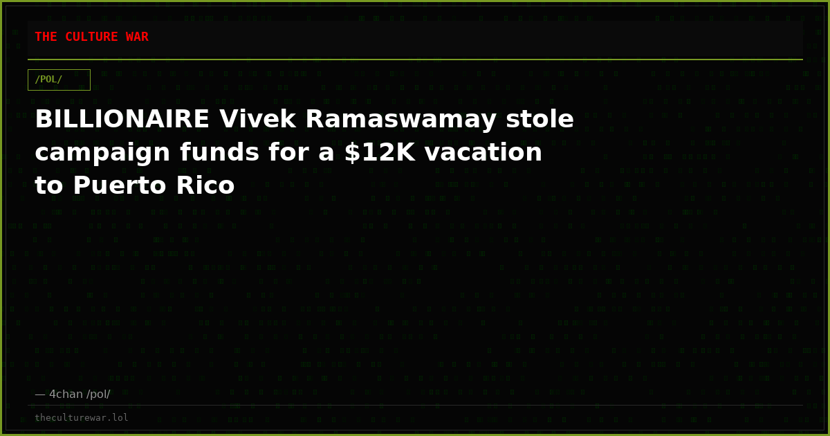 BILLIONAIRE Vivek Ramaswamay stole campaign funds for a $12K vacation to Puerto Rico