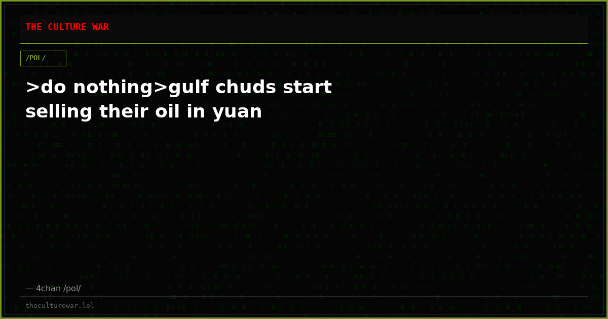 >do nothing>gulf chuds start selling their oil in yuan