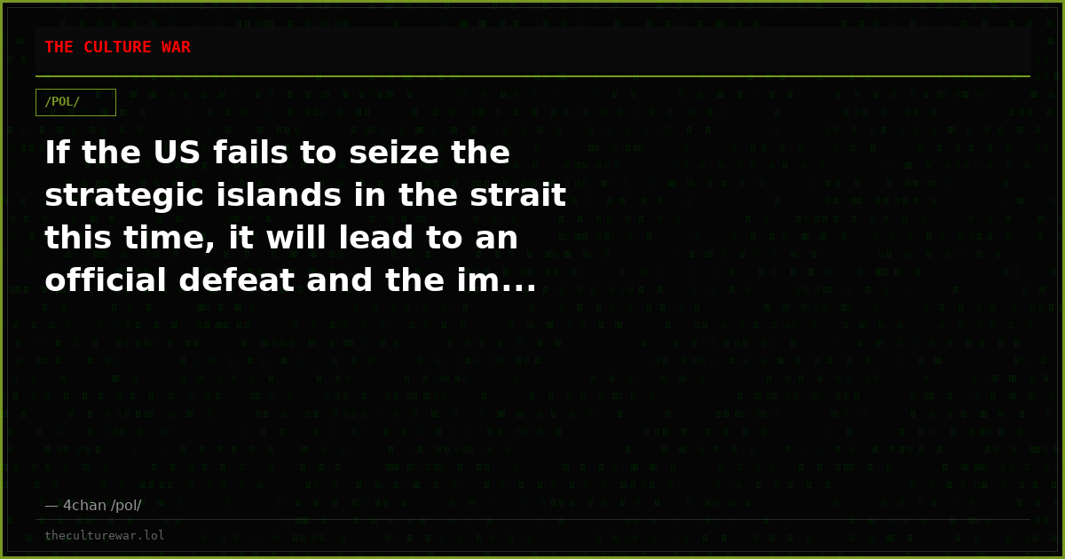 If the US fails to seize the strategic islands in the strait this time, it will lead to an official defeat and the im...