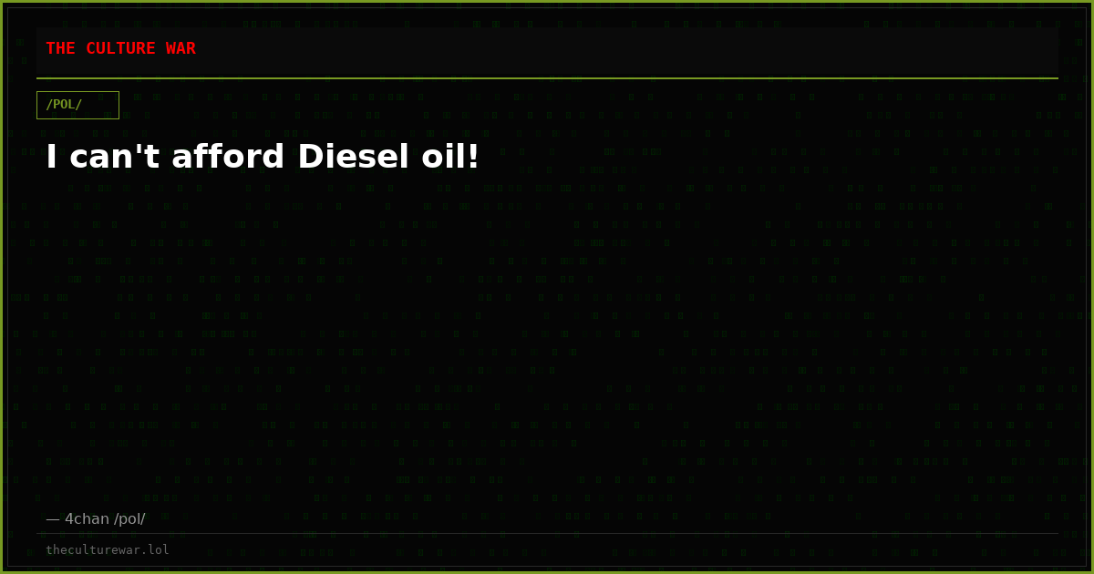 I can't afford Diesel oil!