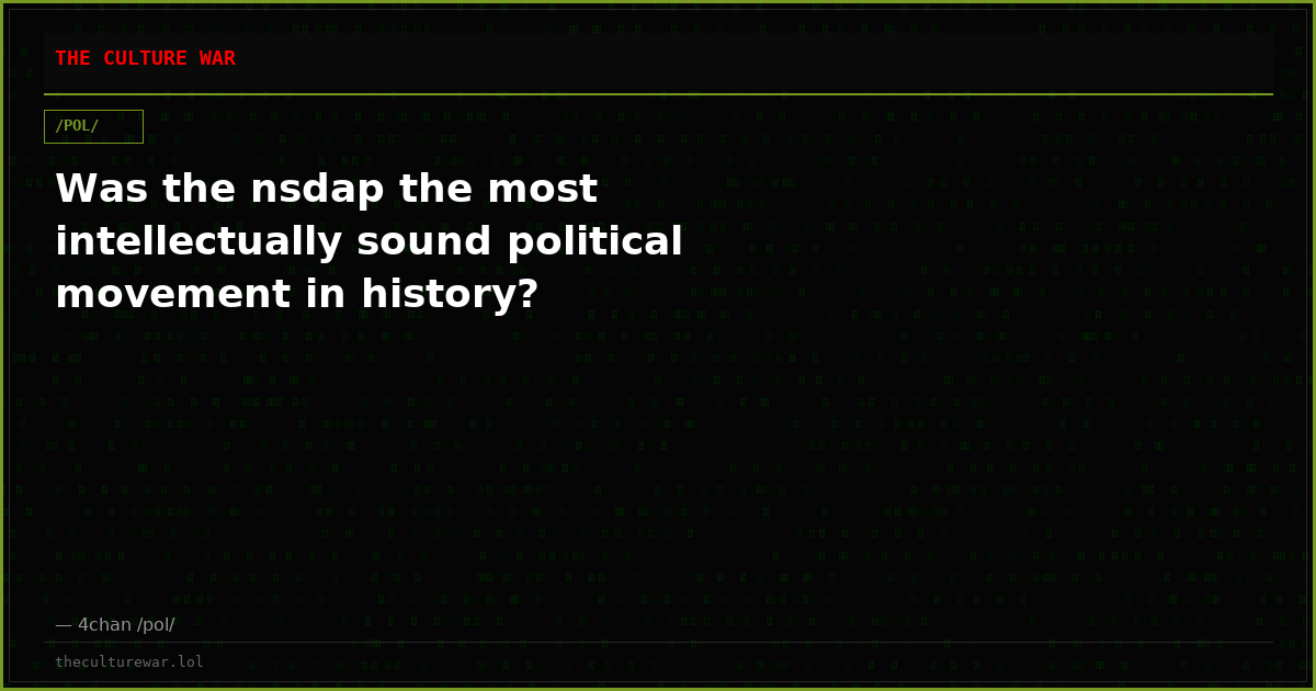 Was the nsdap the most intellectually sound political movement in history?