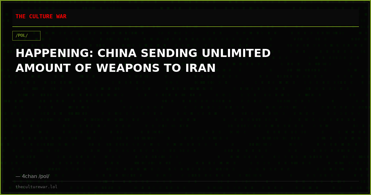 HAPPENING: CHINA SENDING UNLIMITED AMOUNT OF WEAPONS TO IRAN