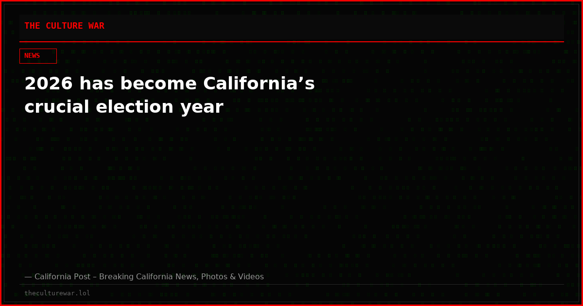 2026 has become California’s crucial election year