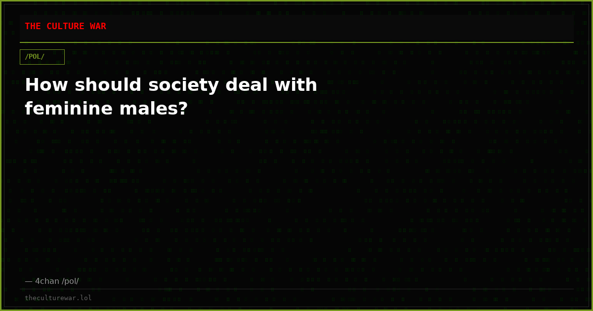 How should society deal with feminine males?