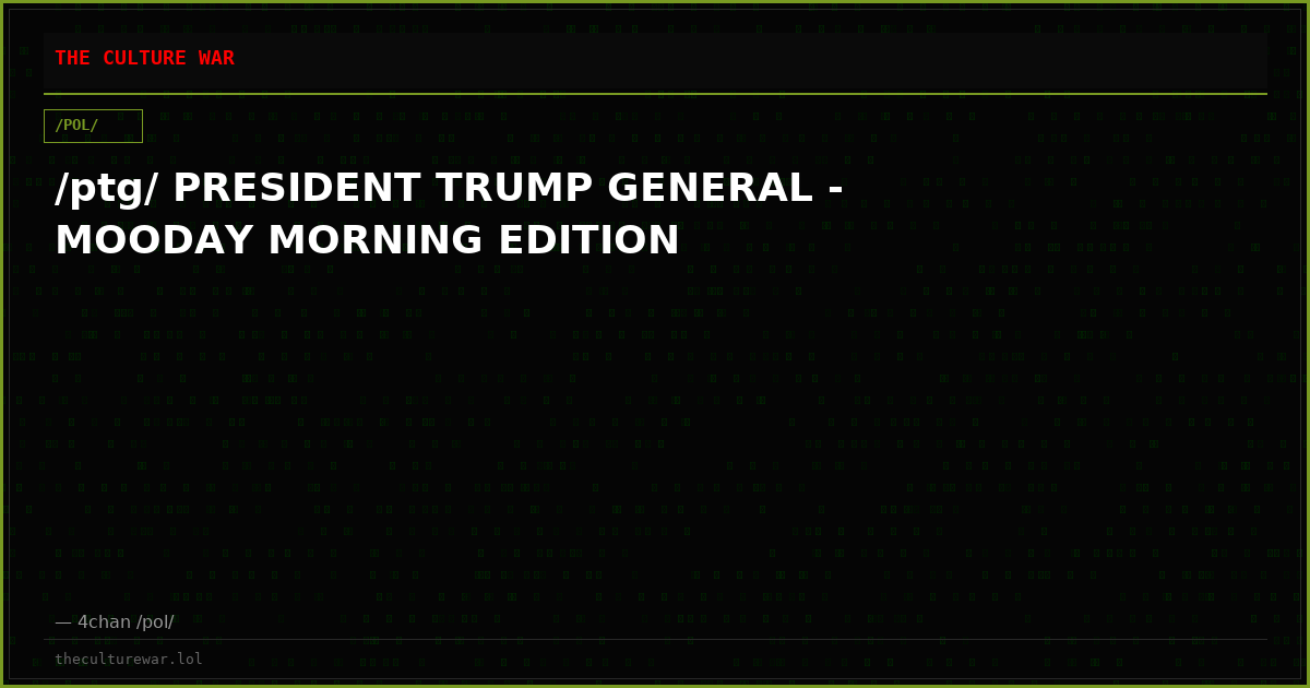 /ptg/ PRESIDENT TRUMP GENERAL - MOODAY MORNING EDITION
