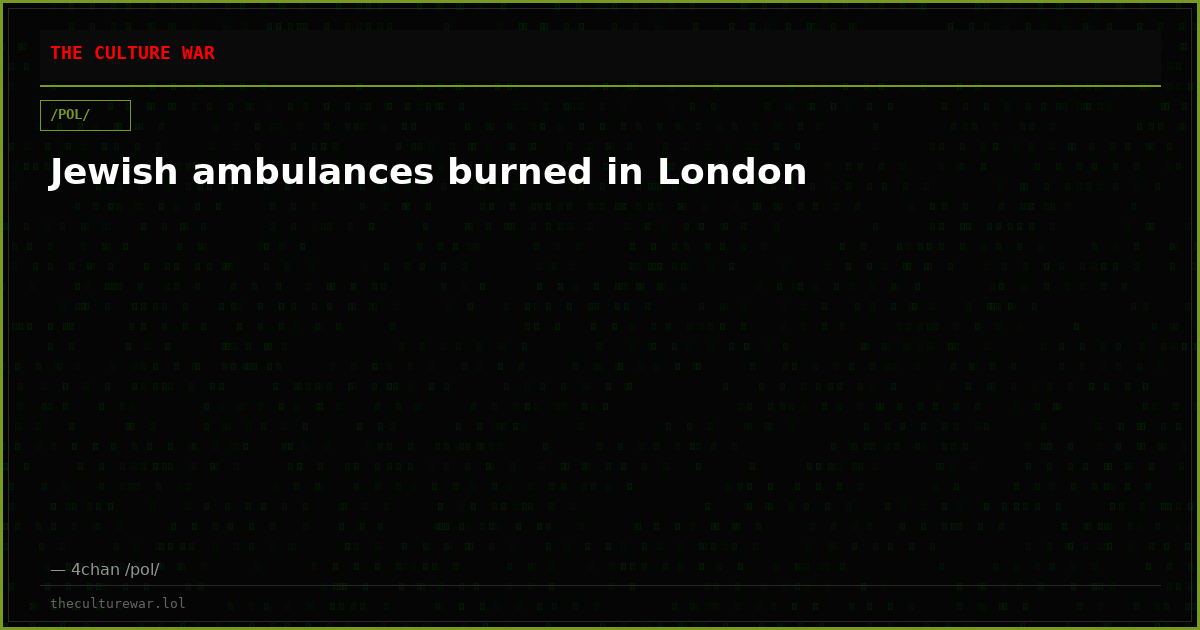 Jewish ambulances burned in London