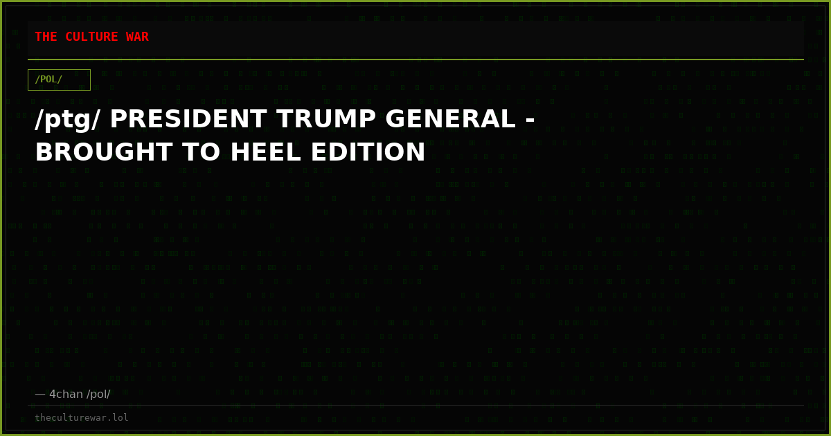 /ptg/ PRESIDENT TRUMP GENERAL - BROUGHT TO HEEL EDITION