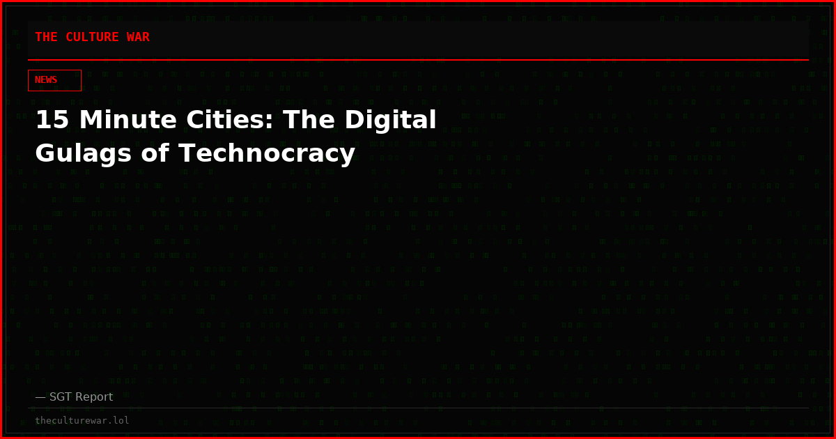 15 Minute Cities: The Digital Gulags of Technocracy